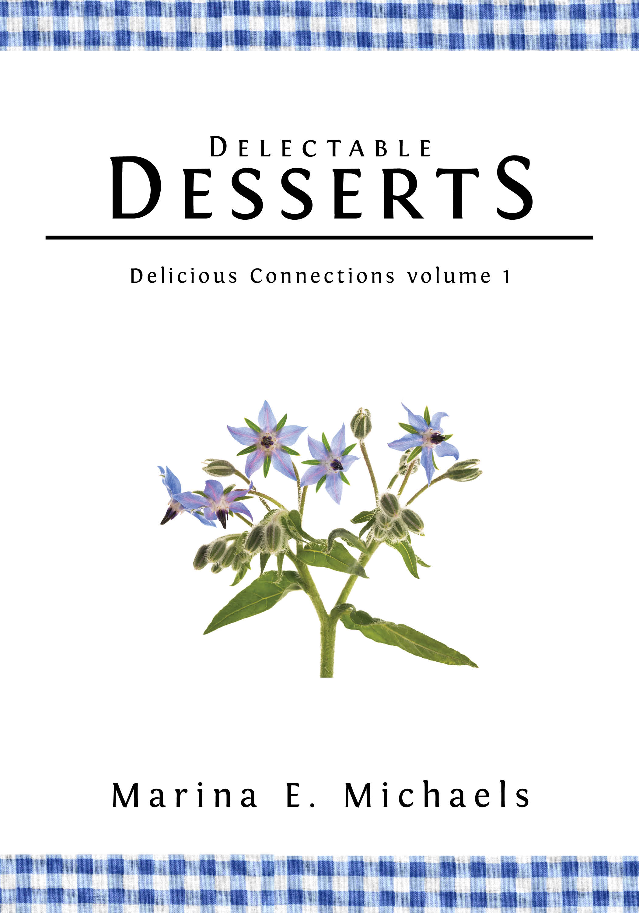 Cover of Delectable Desserts shows a sprig of borage, an edible herb whose flowers are often candied for desserts.