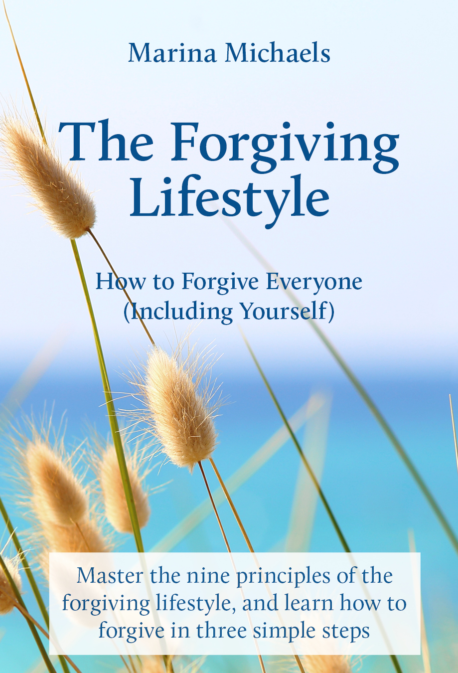 Cover of The Forgiving lifestyle showing An image of soft, golden, fluffy bunny grass with the ocean in soft blues in the background